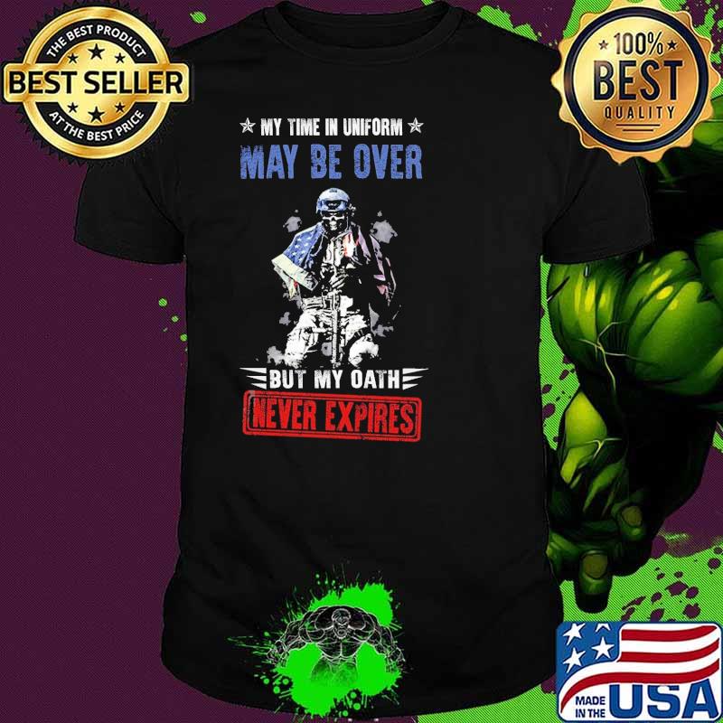 My time in uniform may be over but my oath never expires skull usa flag shirt