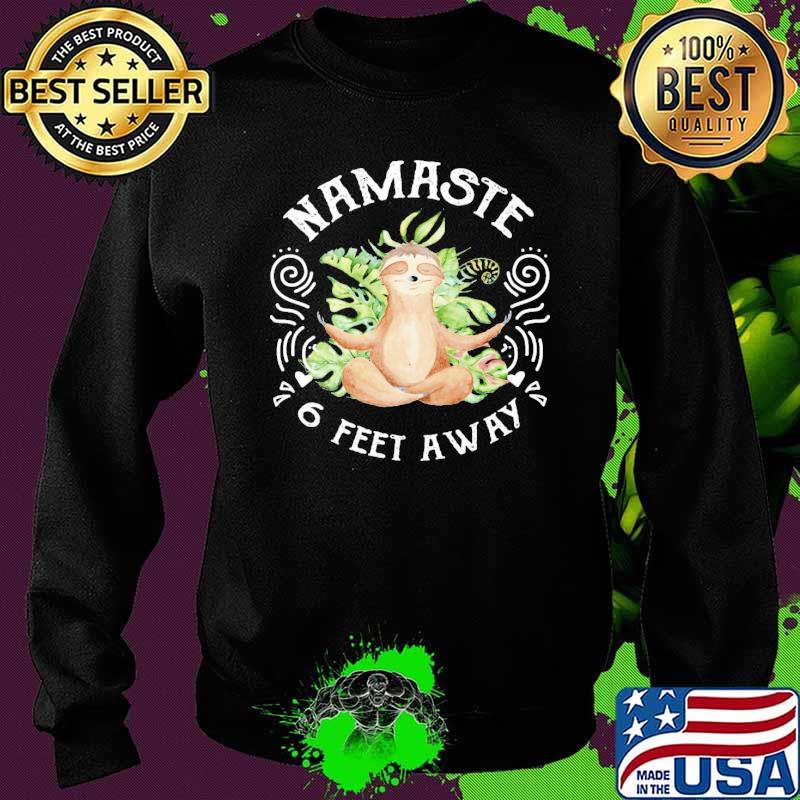 Namaste Six Feet Away Sloth Yoga Shirt Sweater Namaste Six Feet Away Sloth Yoga Shirt Sweater