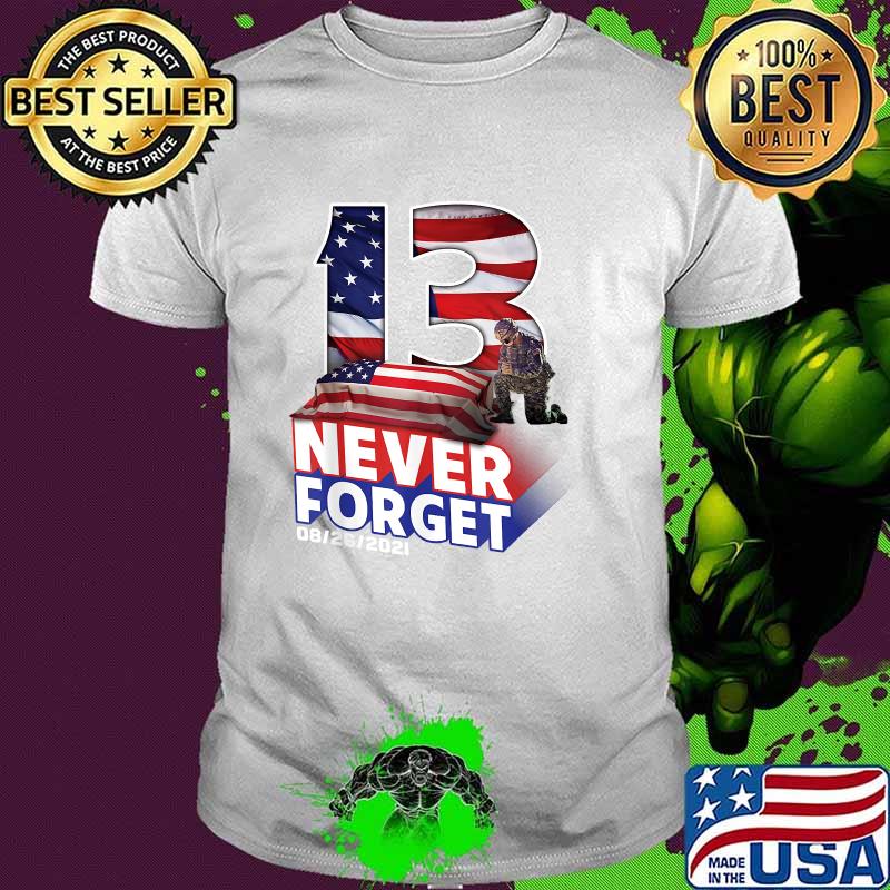 Never Forget Of Fallen Soldiers 13 Heroes American Flag T-Shirt