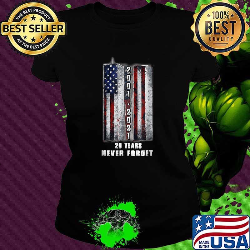 Never Forget patriotic 911 20 Years Anniversary American Flag T-Shirt Ladies tee Never Forget patriotic 911 20 Years Anniversary American Flag T-Shirt Ladies tee