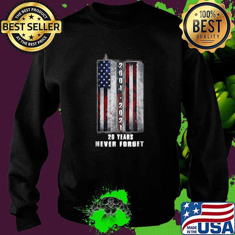 Never Forget patriotic 911 20 Years Anniversary American Flag T-Shirt Sweater Never Forget patriotic 911 20 Years Anniversary American Flag T-Shirt Sweater