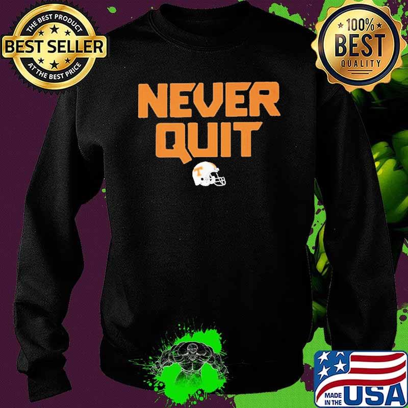 Never quit tennessee volunteers football s Sweater Never quit tennessee volunteers football s Sweater