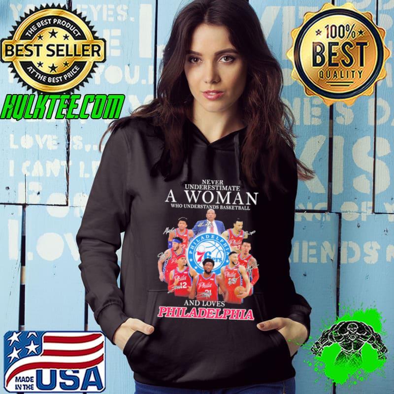Never underestimate a woman who understands basketball and loves Philadelphia signatures shirt