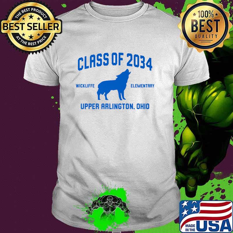 Nice class of 2034 Wickliffe Elementary Upper Arlington Ohio T-Shirt