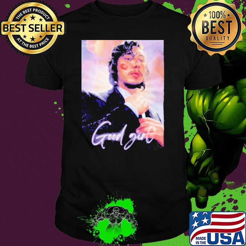 Nice good Girl Adam Driver shirt