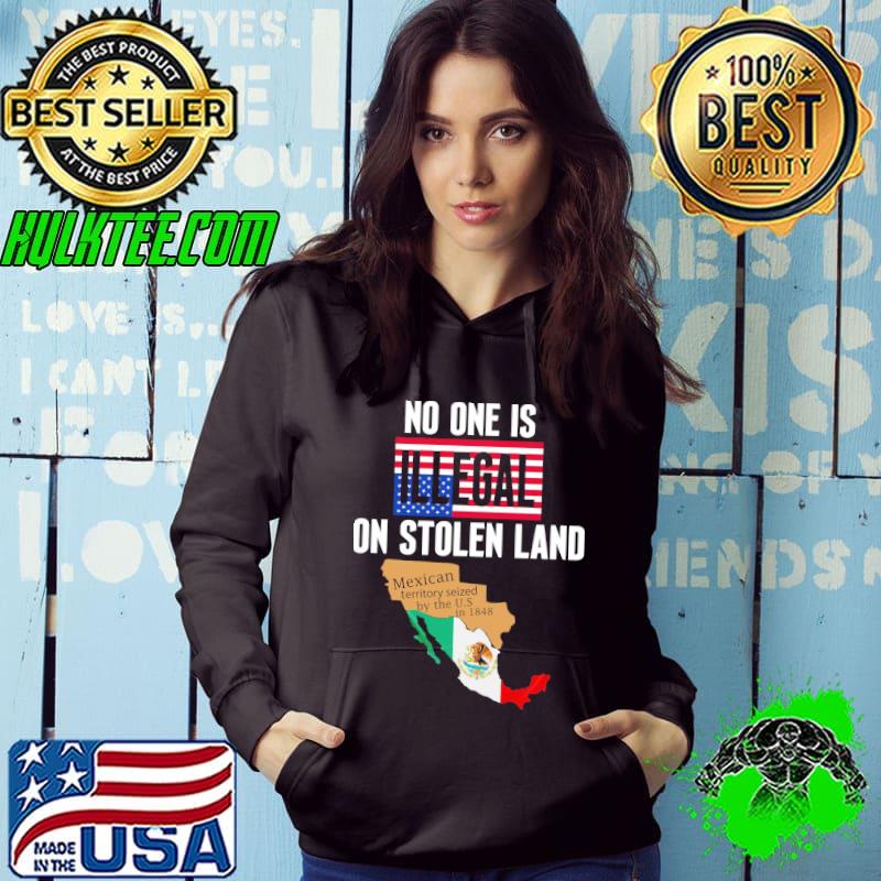 No one is illegal on stolen land mexican territory seized by the US in 1848 american flag shirt