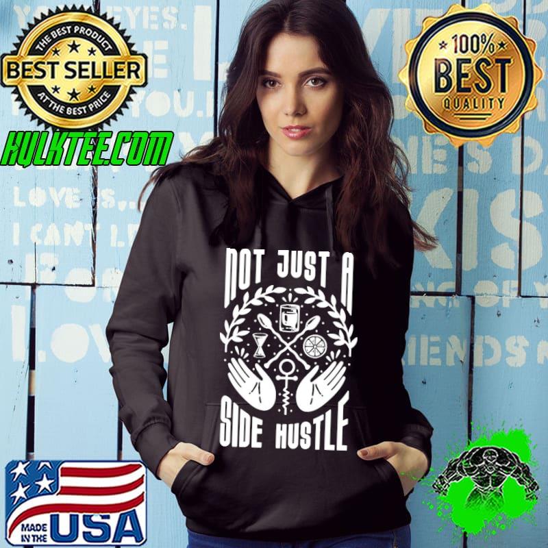 Not just a side hustle symbol shirt
