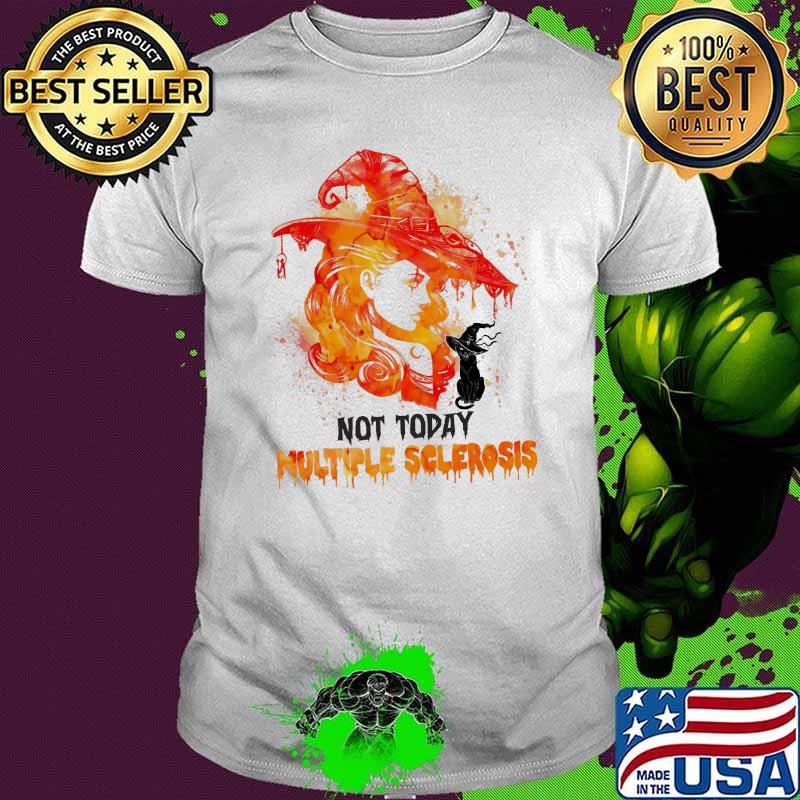 Not today multiple scleroris witch cat shirt