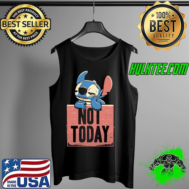 Not Today Stitch Shirt Tank Top Not Today Stitch Shirt Tank Top