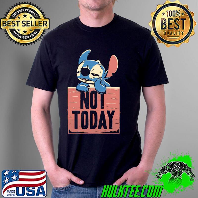 Not Today Stitch Shirt Unisex Not Today Stitch Shirt Unisex