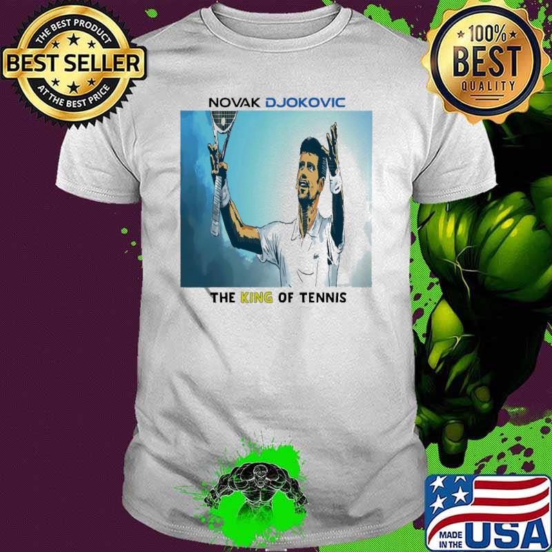 Novak Djokovic the king of tennis shirt