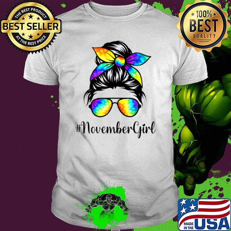 November Girl Tie Dye Woman Face Messy Bun Hair Bandana Bday Shirt