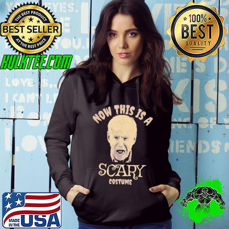 Now This Is A Scary Costume Biden Shirt Now This Is A Scary Costume Biden Shirt