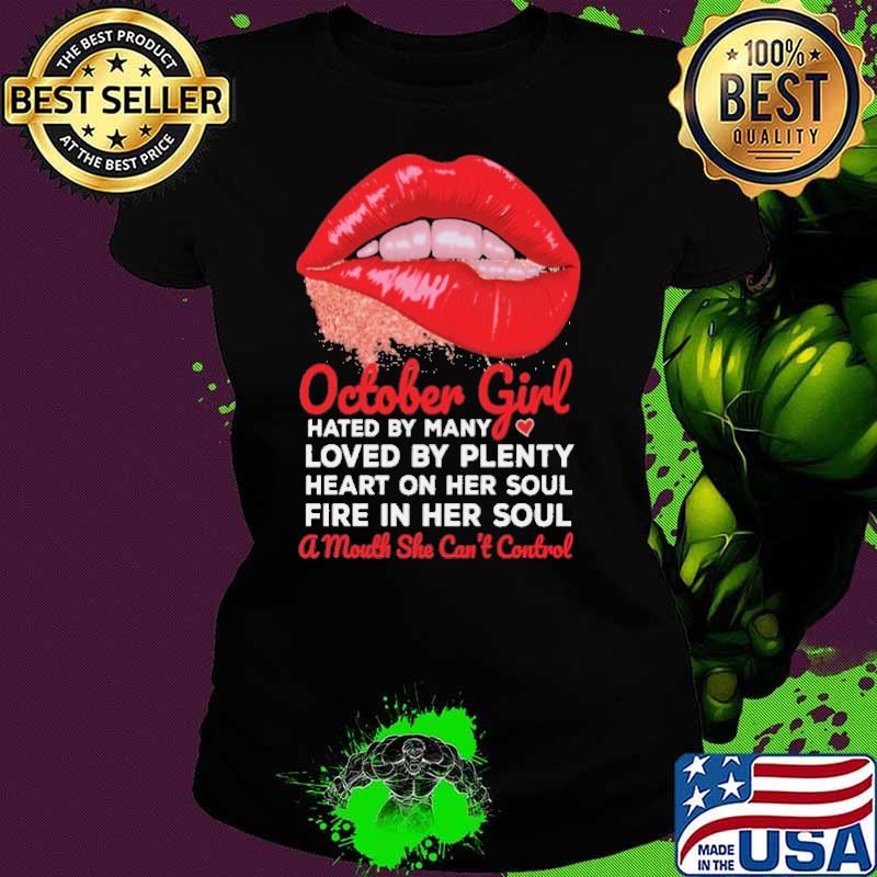October Girl Hated By Many Loved By Plenty Heart On Her Soul Shirt Ladies tee October Girl Hated By Many Loved By Plenty Heart On Her Soul Shirt Ladies tee