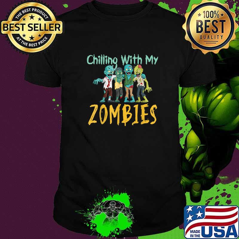 Official chillin With My Zombies Happy Halloween T-Shirt