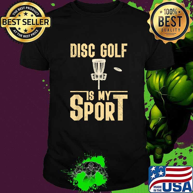 Official disc Golf Is My Sport T-Shirt