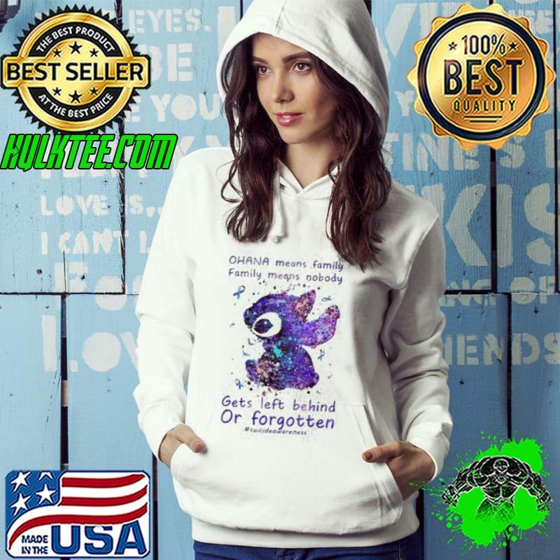 Ohana means family family means nobody gets left behind or forgotten suicide awareness stitch shirt