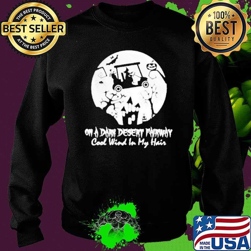 On A Dark Desert Fairway cool wind in my hair s Sweater On A Dark Desert Fairway cool wind in my hair s Sweater