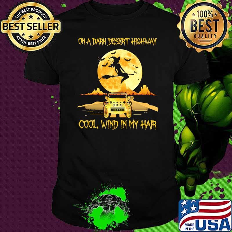 On a dark desert highway cool wind in my hair with jeep moon halloween shirt