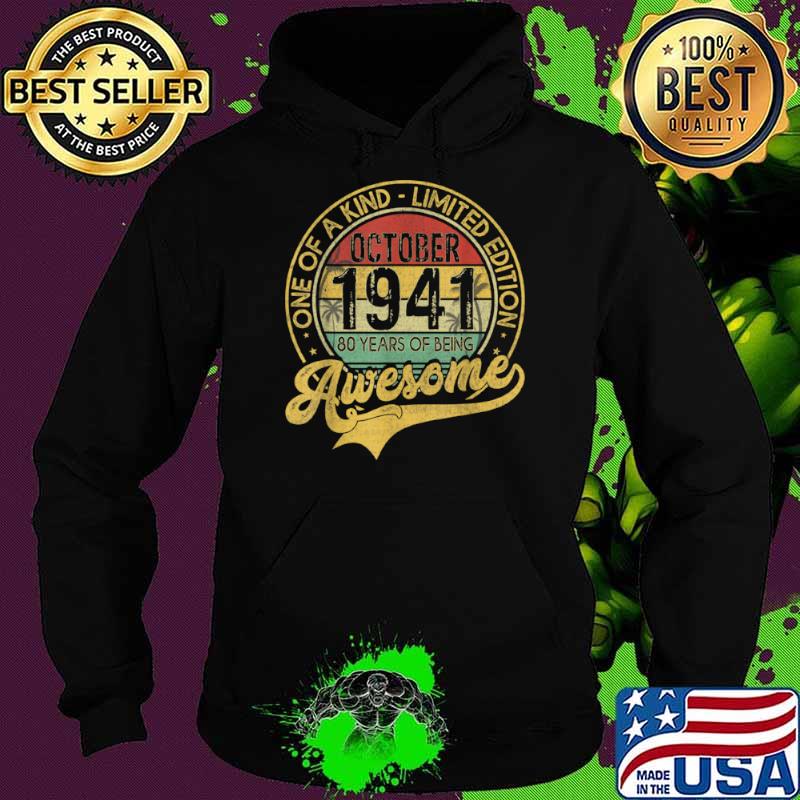One of a kind limited edition awesome since october 1941 80 years old vintage s Hoodie One of a kind limited edition awesome since october 1941 80 years old vintage s Hoodie