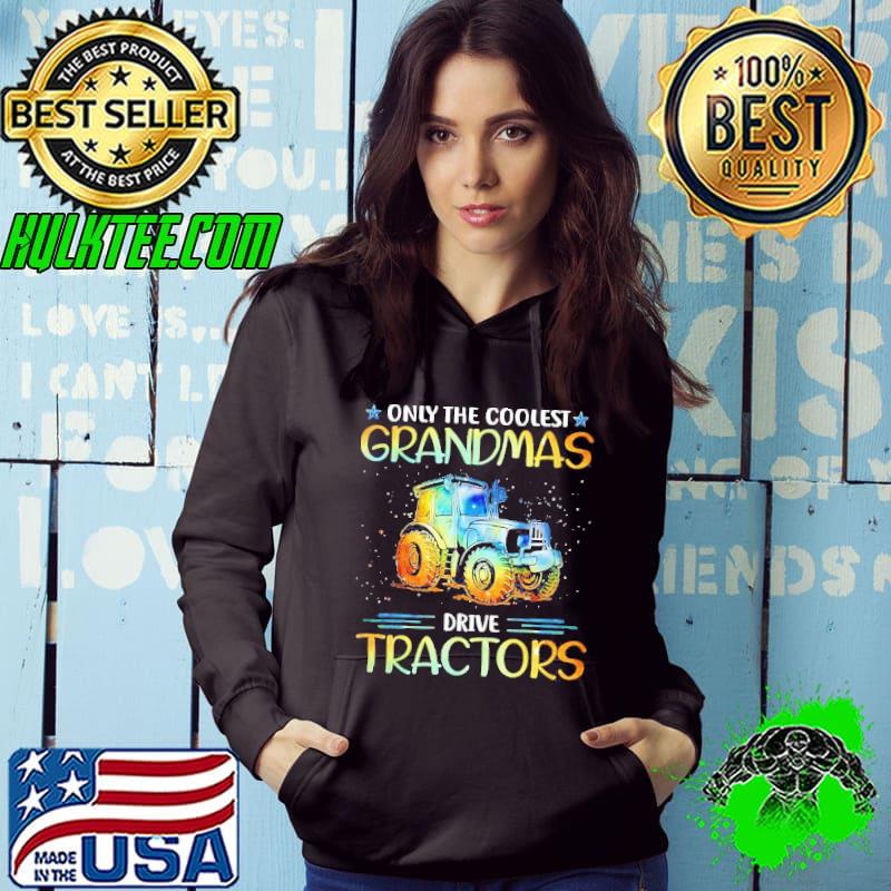 Only the coolest grandmas drive tractors shirt
