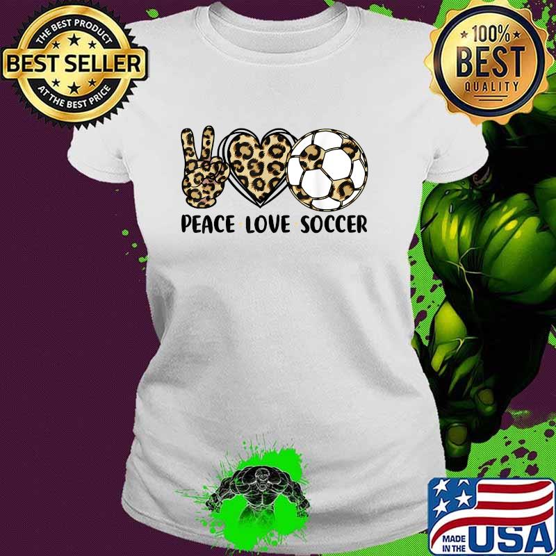 Peace Love Soccer Leopard T-Shirt Ladies tee Peace Love Soccer Leopard T-Shirt Ladies tee