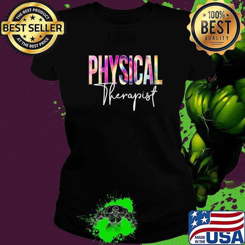 Physical Therapist Tie Dye Back To School T-Shirt Ladies tee Physical Therapist Tie Dye Back To School T-Shirt Ladies tee