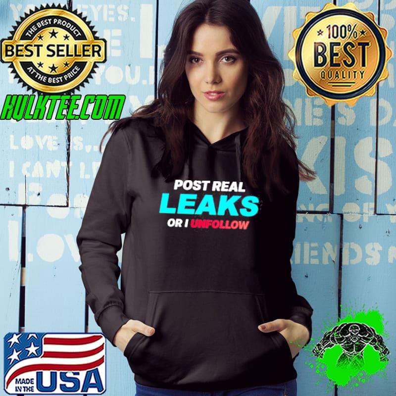 Post real leaks of i unfollow shirt