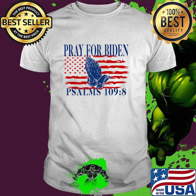 Pray For Biden Psalms 1098 American Flag T-Shirt