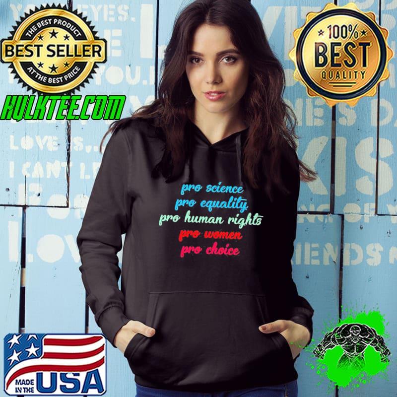 Pro science pro equality pro human rights pro women Shirt