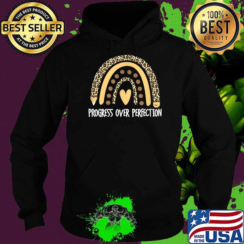 Progress Over Perfection Motivational Back To School Teacher T-Shirt Hoodie Progress Over Perfection Motivational Back To School Teacher T-Shirt Hoodie
