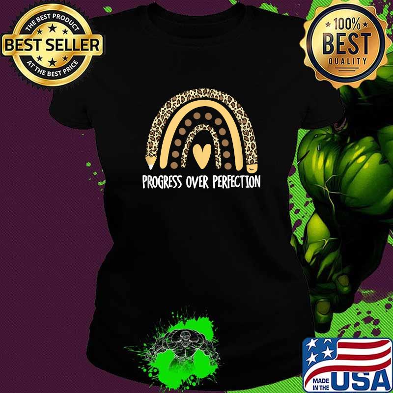 Progress Over Perfection Motivational Back To School Teacher T-Shirt Ladies tee Progress Over Perfection Motivational Back To School Teacher T-Shirt Ladies tee