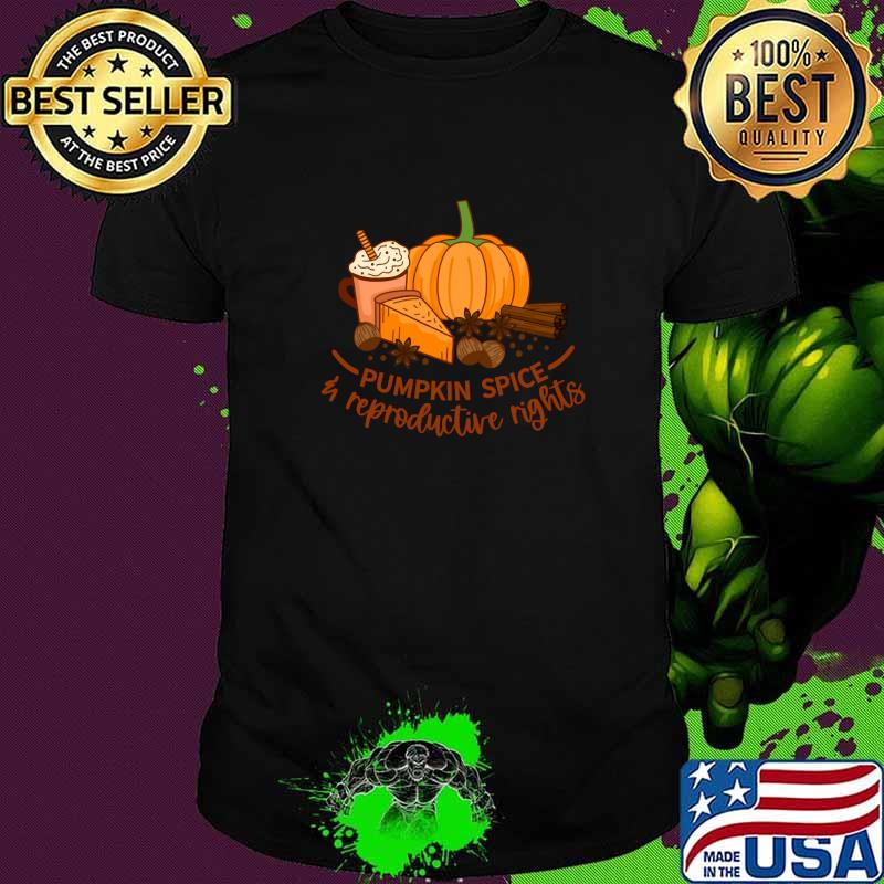 Pumpkin Spice and Reproductive Rights Fall Coffee Feminist T-Shirt