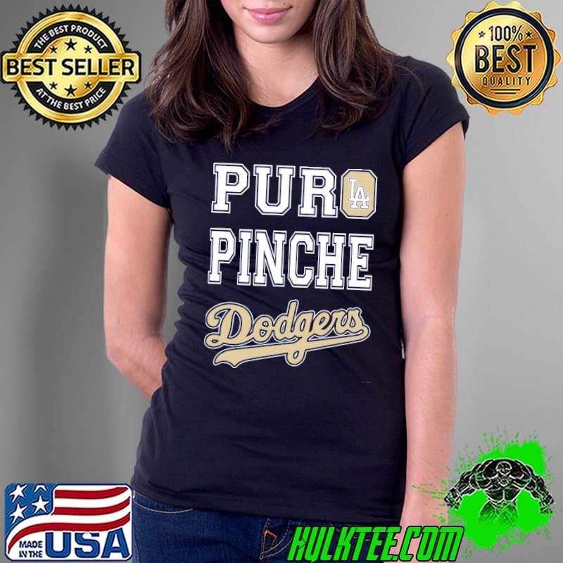Puro pinche dodgers los angeles dodgers s Ladies Tee Puro pinche dodgers los angeles dodgers s Ladies Tee