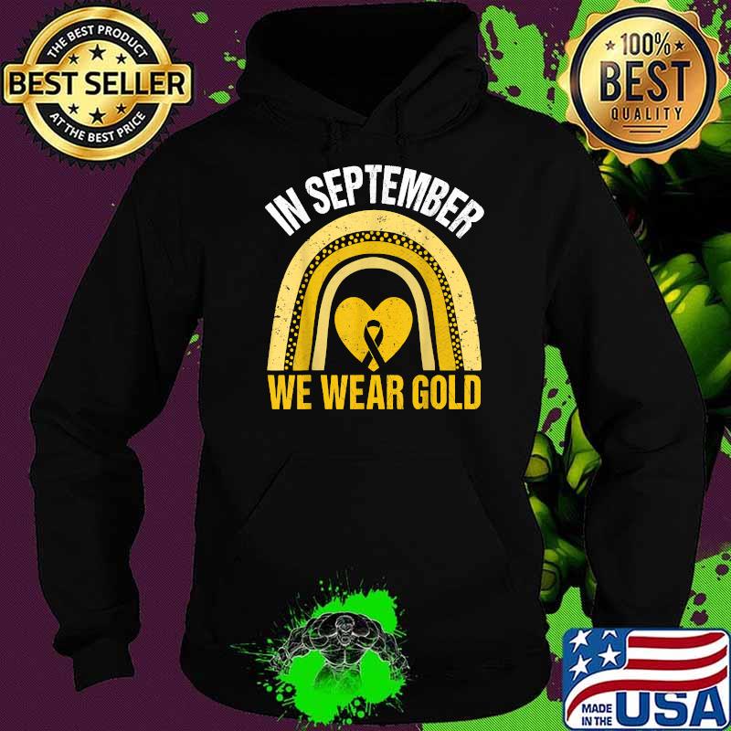 Rainbow In September We Wear Gold Childhood Cancer Awareness T-Shirt Hoodie Rainbow In September We Wear Gold Childhood Cancer Awareness T-Shirt Hoodie