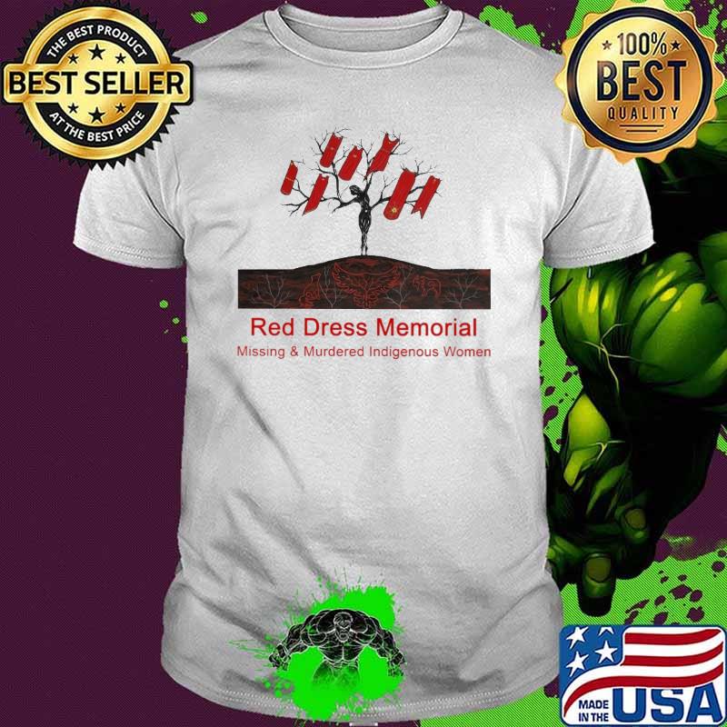 Red Dress Memorial Missing And Murdered Indigenous Women Shirt