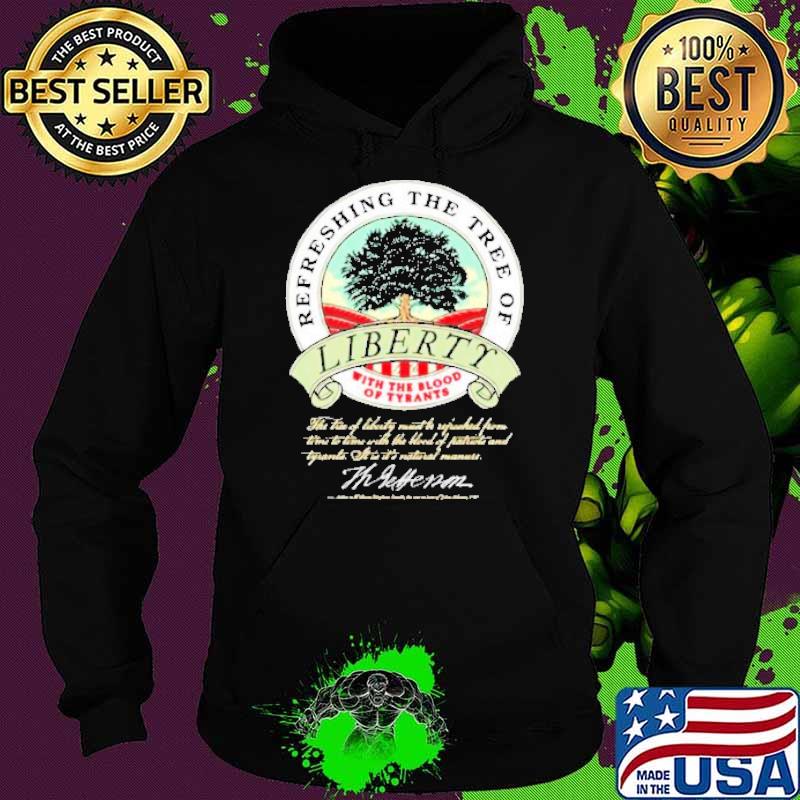 Refreshing The Tree Of Liberty Thomas Jefferson s Hoodie Refreshing The Tree Of Liberty Thomas Jefferson s Hoodie