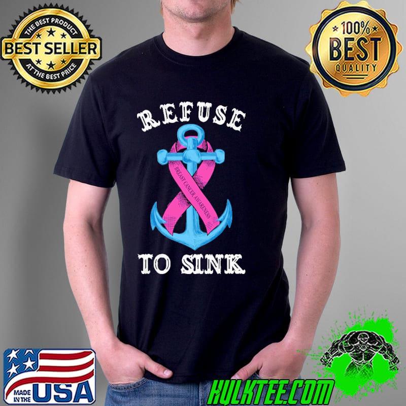 Refuse To Sink Breast Cancer Awareness Shirt Unisex Refuse To Sink Breast Cancer Awareness Shirt Unisex