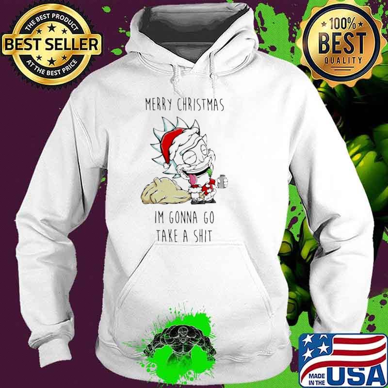 Rick and Morty Merry Christmas I'm Gonna Go Take A Shit Shirt Hoodie Rick and Morty Merry Christmas I'm Gonna Go Take A Shit Shirt Hoodie