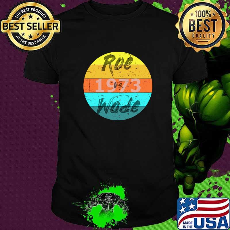 Roe v Wade 1973 Feminist Pro-Choice Vintage Sunset T-Shirt