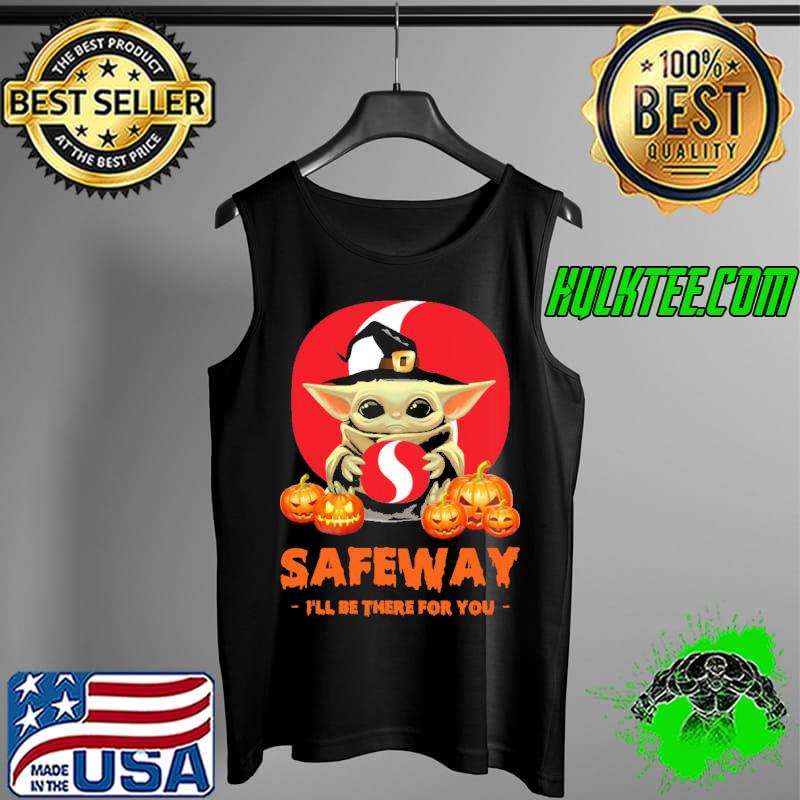 Safeway ill be there for you yoda and pumpkin halloween s Tank Top Safeway ill be there for you yoda and pumpkin halloween s Tank Top