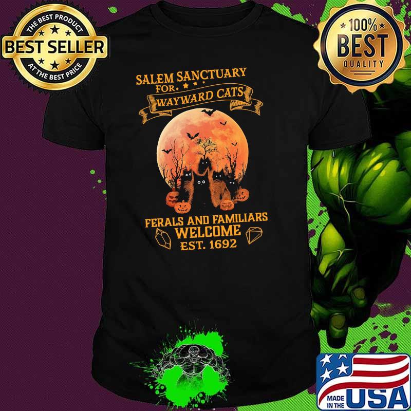 Salem sanctuary for wayward cats ferals and familiars welcome est 1692 blood moon shirt