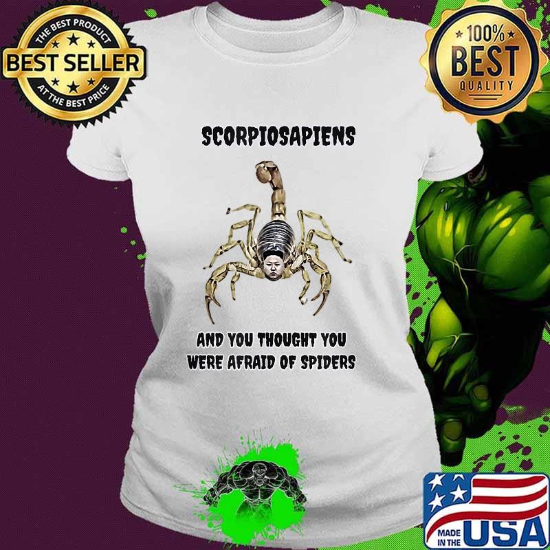 Scorpiosapiens Spider Scorpion Halloween Kim Jong Un T-Shirt Ladies tee Scorpiosapiens Spider Scorpion Halloween Kim Jong Un T-Shirt Ladies tee