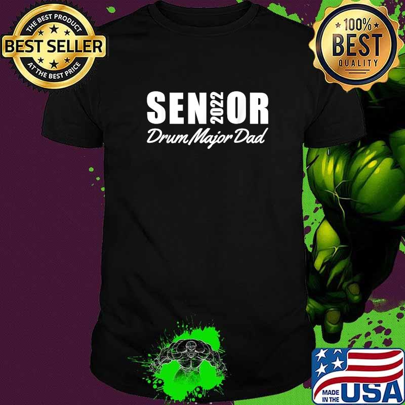 Senior 2022 Drum Major Dad Marching Band Parent Helper 21-22 T-Shirt