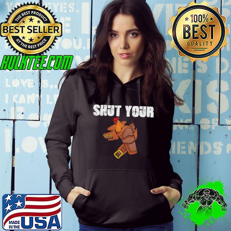 Shut Your Chicken Holster shirt