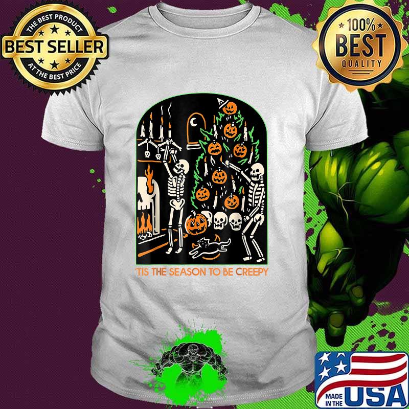 Skeleton Pumpkin Halloween Tis the season to be creepy T-Shirt