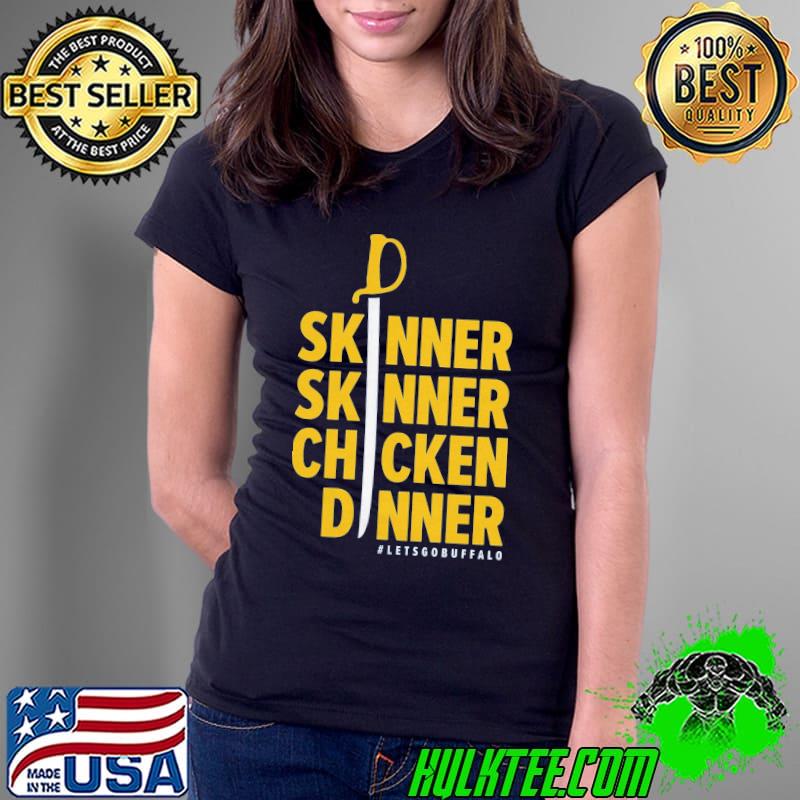 Skinner Chicken Dinner Shirt Ladies Tee Skinner Chicken Dinner Shirt Ladies Tee