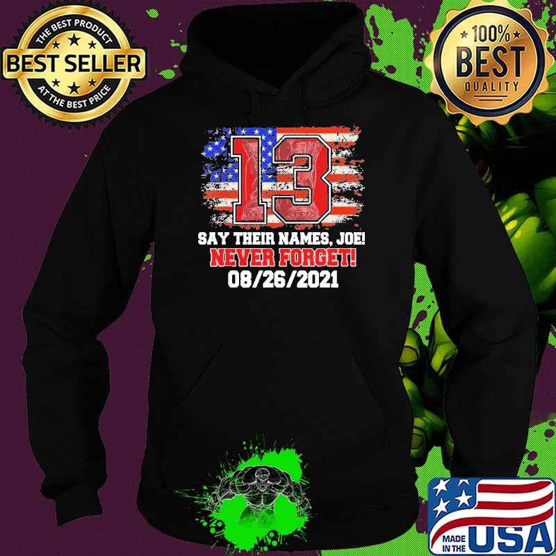 Ssay Their Names Joe 13 Soldiers Never Forget American flag Shirt Hoodie Ssay Their Names Joe 13 Soldiers Never Forget American flag Shirt Hoodie