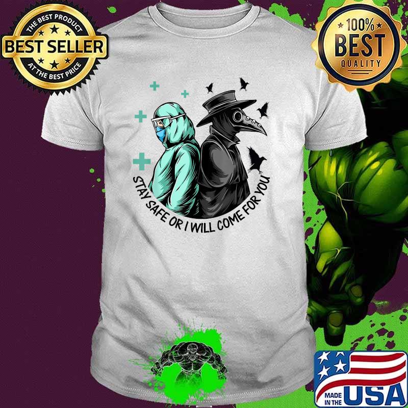 Stay Safe Or I Will Come For You Halloween with Plague Doctor T-Shirt