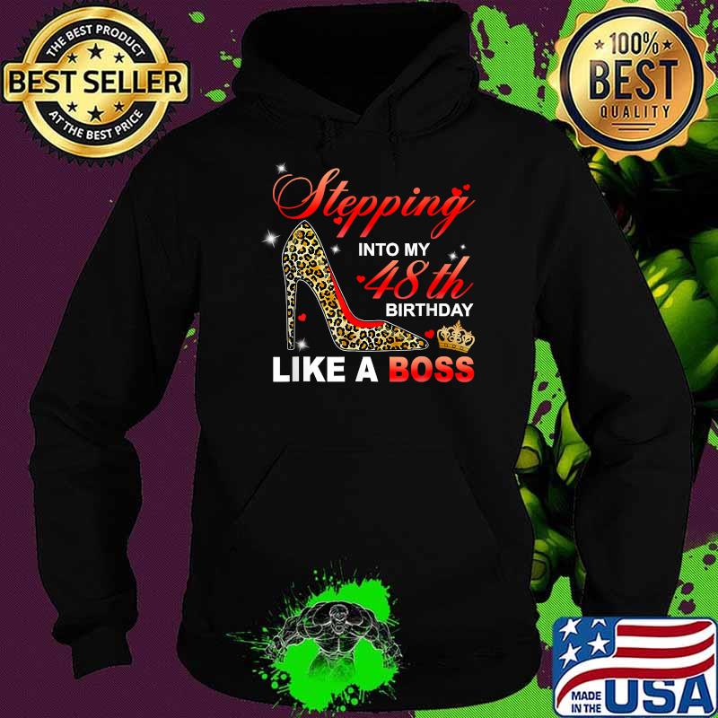 Stepping Into My 48th Birthday Like A Boss-Since 1972 Leopard High Shoes T-Shirt Hoodie Stepping Into My 48th Birthday Like A Boss-Since 1972 Leopard High Shoes T-Shirt Hoodie